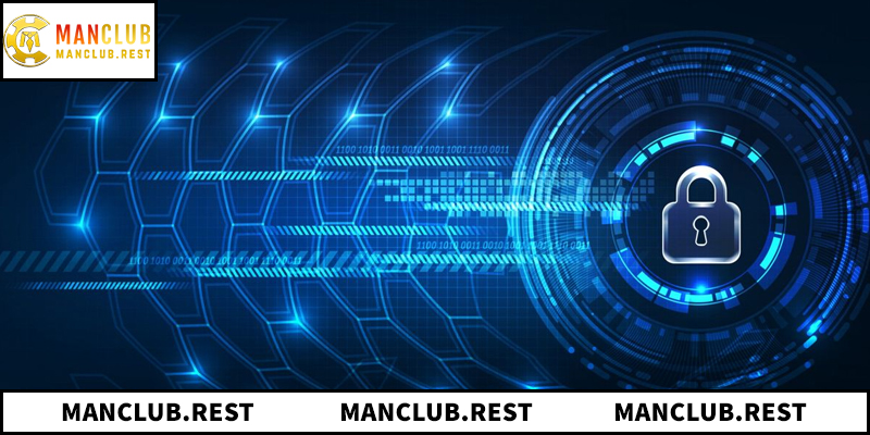 Tìm hiểu chi tiết về chính sách bảo mật ManClub
