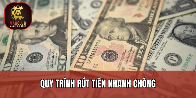 Quy trình rút tiền nhanh chóng